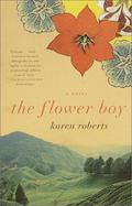 The Flower Boy: A Novel  (Vintage International) by Karen Roberts