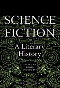 Science Fiction: A Literary History by Roger Luckhurst