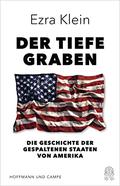 Der tiefe Graben: Die Geschichte der gespaltenen Staaten von Amerika by Ezra Klein