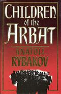 Children Of The Arbat by Anatoli Rybakov