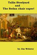 Tallis Steelyard and the sedan chair caper. by Jim Webster