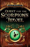 Quest for the Scorpion's Jewel (Amerias Adventures #1) by Amy Green