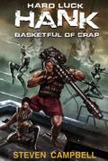Basketful of Crap (Hard Luck Hank #2) by Steven Campbell
