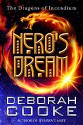 Nero's Dream (The Dragons of Incendium #1.5) by Deborah Cooke