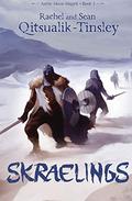 Skraelings  (Inuktitut): Clashes in the Old Arctic by Sean Qitsualik-Tinsley