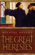 The Great Heresies by Hilaire Belloc