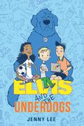 Elvis and the Underdogs (Elvis and the Underdogs #1) by Jenny Lee
