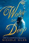Water So Deep: Book One (Water So Deep #1) by Nichole Giles