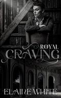 A Royal Craving (The Royal Series #1) by Elaine White