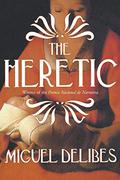 The Heretic: A Novel of the Inquisition by Miguel Delibes