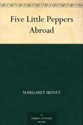 Five Little Peppers Abroad (Five Little Peppers #7) by Margaret Sidney
