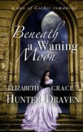 Beneath a Waning Moon by Elizabeth Hunter, Grace Draven
