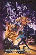 The Wishing World (The Wishing World #1) by Todd Fahnestock