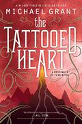 The Tattooed Heart (Messenger of Fear #2) by Michael Grant