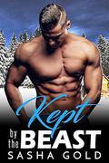 Kept by the Beast by Sasha Gold