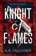 Knight of Flames (Inheritance #2) by Amelia Faulkner