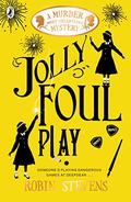 Jolly Foul Play by Robin Stevens