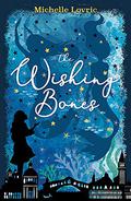 The Wishing Bones by Michelle Lovric