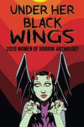 Under Her Black Wings : 2020 Women of Horror Anthology by Alys Hobbs