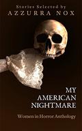 My American Nightmare: Women In Horror Anthology by Nicky Peacock