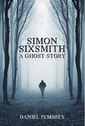 Simon Sixsmith: A Ghost Story by Daniel Pembrey