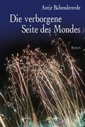 Die verborgene Seite des Mondes by Antje Babendererde