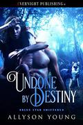 Undone by Destiny  (Blue Star Shifters Book 2) by Allyson Young