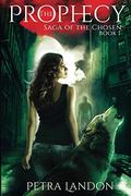 The Prophecy (Saga of the Chosen #1) by Petra Landon