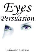 Eyes of Persuasion by Adrienne Monson
