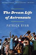 The Dream Life of Astronauts by Patrick Ryan