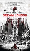 Dream London (The Dream World #1) by Tony Ballantyne