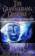The Grammarian's Grimoire: Digital Fantasy Fiction Short Story  (Digital Fiction Short Story) by E.E. King