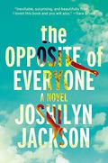 The Opposite of Everyone by Joshilyn Jackson