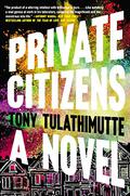 Private Citizens by Tony Tulathimutte