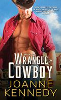 How to Wrangle a Cowboy (Cowboys of Decker Ranch #3) by Joanne Kennedy