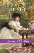 Sprig Muslin by Georgette Heyer