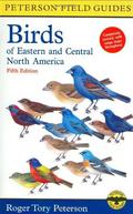 A Peterson Field Guide to the Birds of Eastern and Central North America by Roger Tory Peterson
