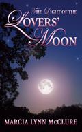 The Light of the Lovers' Moon by Marcia Lynn McClure