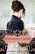 Prelude for a Lord (The Gentlemen Quartet #1) by Camy Tang