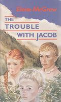 The Trouble with Jacob by Eloise Jarvis McGraw