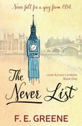 The Never List (Love Across Londons #1) by F.E. Greene