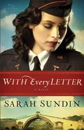 With Every Letter by Sarah Sundin