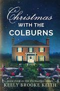 Christmas with the Colburns (Uncharted #4) by Keely Brooke Keith