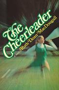 The Cheerleader by Ruth Doan MacDougall