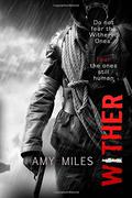 Wither (Withered #1) by Amy Miles