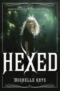 Hexed (The Witch Hunter #1) by Michelle Krys