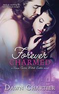 Forever Charmed (Vieux Carré Witch Sister #3) by Dawn Chartier