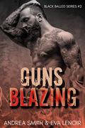 Guns Blazing (Black Balled #2) by Eva LeNoir