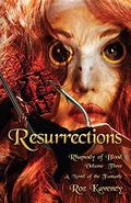 Resurrections (Rhapsody of Blood #3) by Roz Kaveney