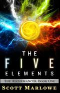 The Five Elements (The Alchemancer #1) by Scott Marlowe